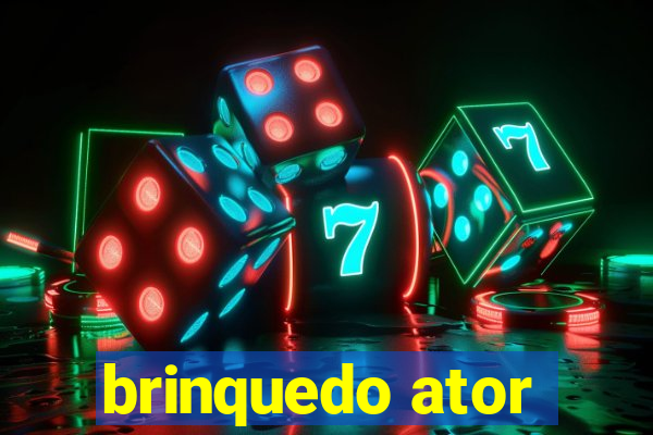 brinquedo ator